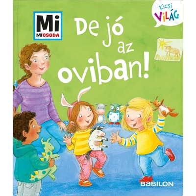 De jó az oviban!