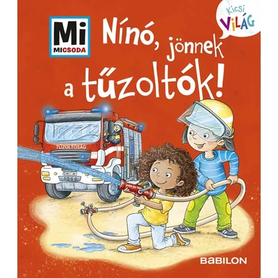 Nínó, jönnek a tűzoltók!