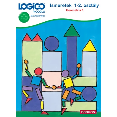 Ismeretek 1-2. osztály. Geometria 1. (Logico Piccolo)