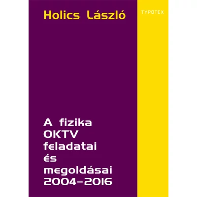 A fizika OKTV feladatai és megoldásai 2004-2016