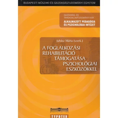 A foglalkozási rehabilitáció támogatása pszichológiai eszközökkel