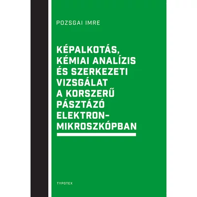 Képalkotás, kémiai analízis és szerkezeti vizsgálat a korszerű pásztázó elektronmikroszkópban