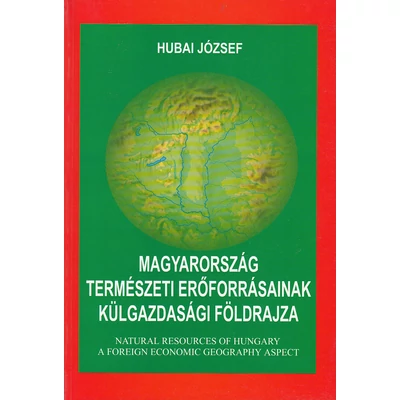 Magyarország természeti erőforrásainak külgazdasági földrajza