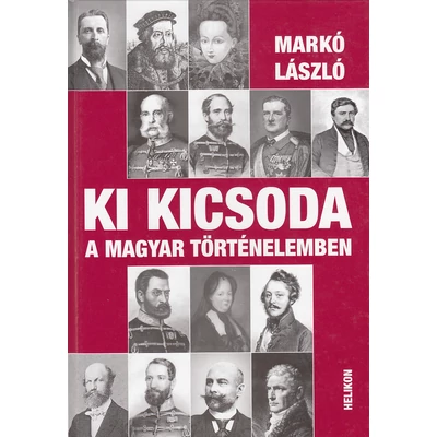 Ki kicsoda a magyar történelemben