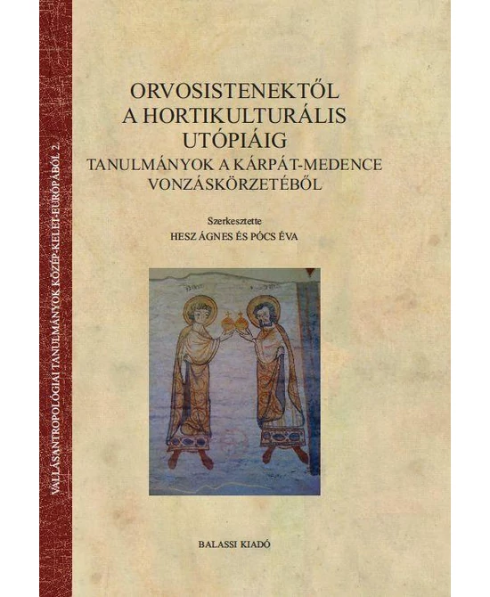 Orvosistenektől a hortikulturális utópiáig