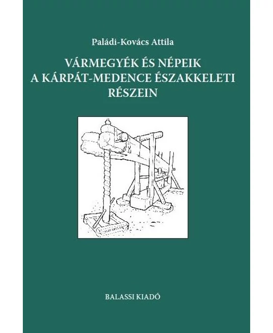 Vármegyék és népeik a Kárpát-medence északkeleti részein