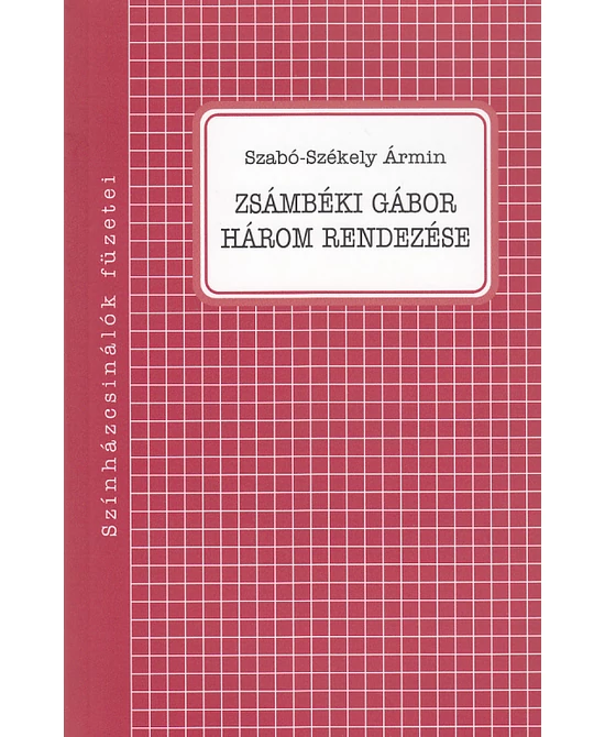 Zsámbéki Gábor három rendezése