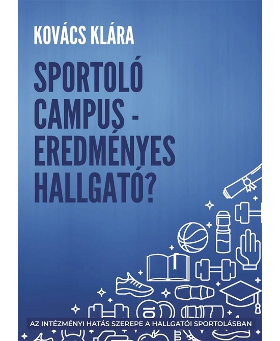 Sportoló campus – eredményes hallgató?