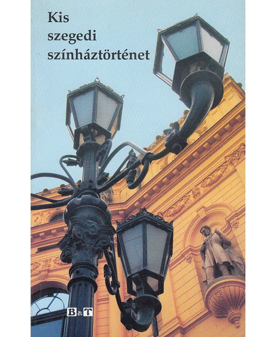Kis szegedi színháztörténet