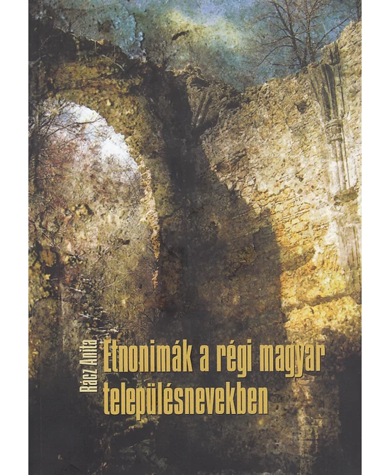 Etnonimák a régi magyar településnevekben