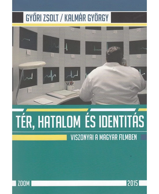 Tér, hatalom és identitás viszonyai a magyar filmben