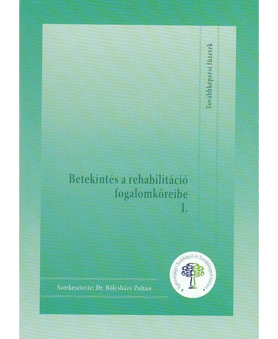 Betekintés a rehabilitáció fogalomköreibe I-II.