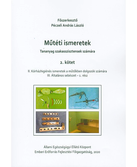 Műtéti ismeretek (Tananyag szakasszisztensek számára)  2. kötet