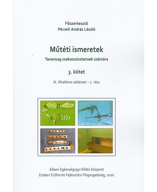 Műtéti ismeretek (Tananyag szakasszisztensek számára)  3. kötet