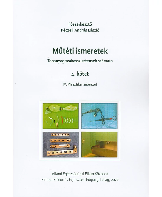 Műtéti ismeretek (Tananyag szakasszisztensek számára)  4. kötet