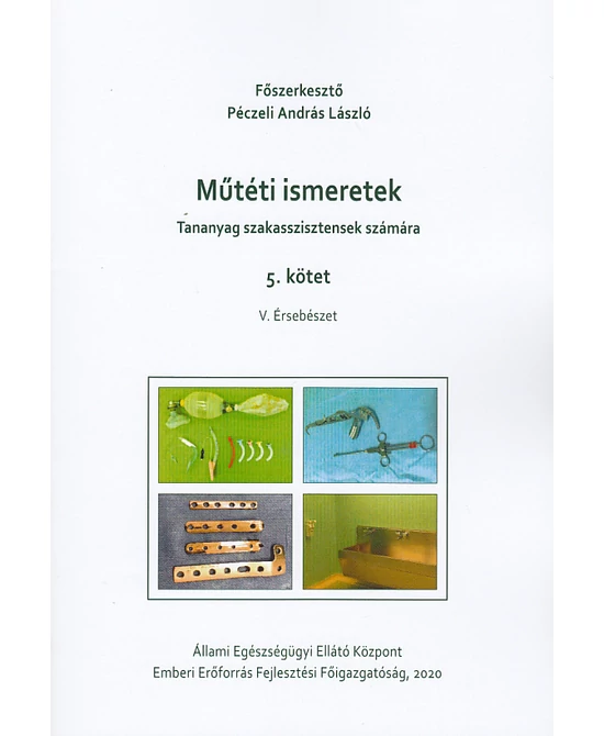 Műtéti ismeretek (Tananyag szakasszisztensek számára)  5. kötet