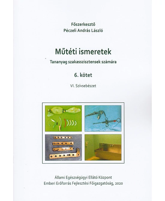 Műtéti ismeretek (Tananyag szakasszisztensek számára)  6. kötet