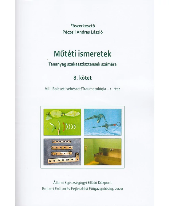 Műtéti ismeretek (Tananyag szakasszisztensek számára)  8. kötet