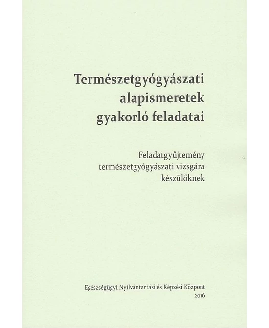 Természetgyógyászati alapismeretek gyakorló feladatai