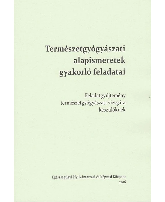 Természetgyógyászati alapismeretek gyakorló feladatai