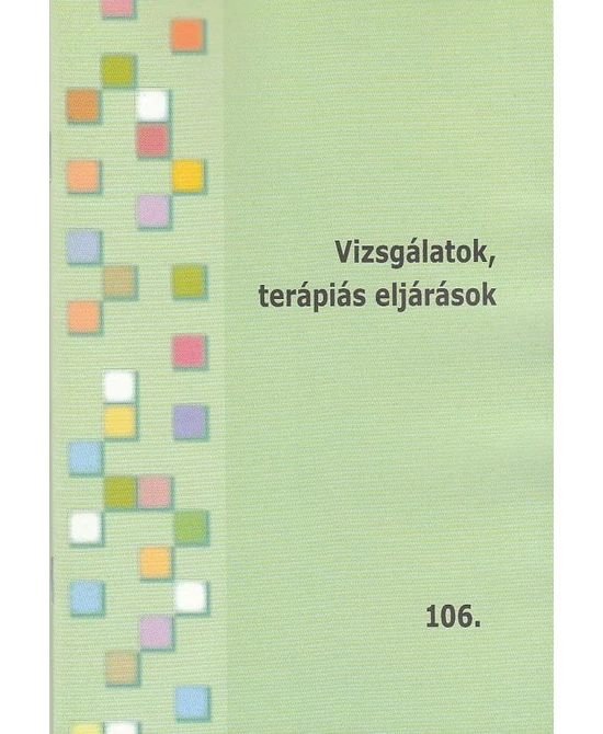 Vizsgálatok, terápiás eljárások 