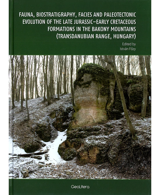 Fauna, biostratigraphy, facies and paleontologic evolution of the late Jurassic-Early Cretaceous formations int he Bakony Mountains (Transdanubian Range, Hungary)