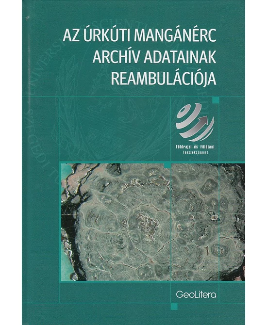 Az úrkúti mangánérc archív adatainak reambulációja