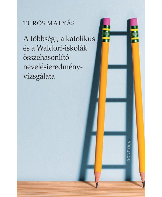 A többségi, a katolikus és a Waldorf-iskolák összehasonlító nevelésieredmény-vizsgálata