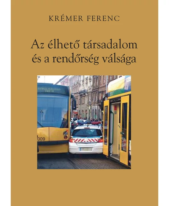Az élhető társadalom és a rendőrség válsága