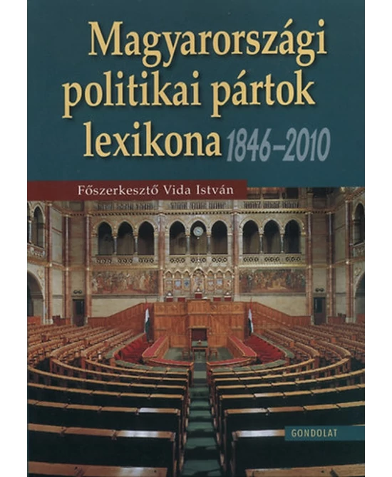 Magyarországi politikai pártok lexikona (1846-2010) I. kötet