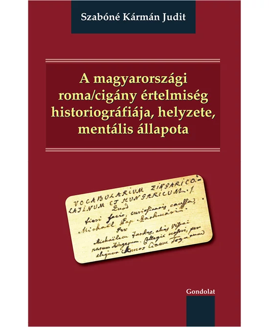 A magyarországi roma/cigány értelmiség historiográfiája, helyzete, mentális állapota