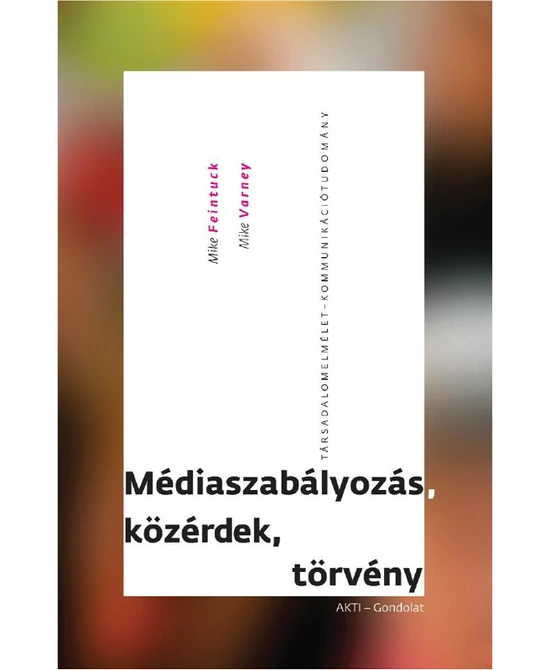 Médiaszabályozás, közérdek, törvény