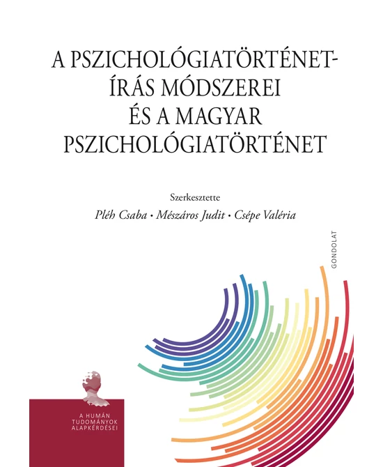 A pszichológiatörténet-írás módszerei és a magyar pszichológiatörténet