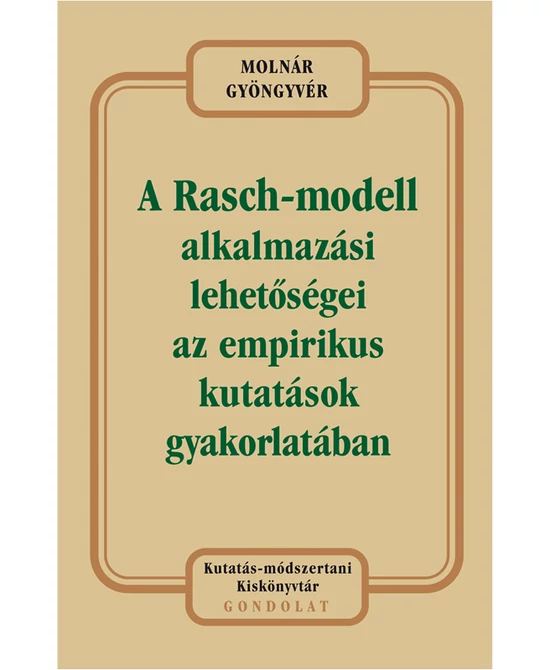 A Rasch-modell alkalmazási lehetőségei az empirikus kutatások gyakorlatában