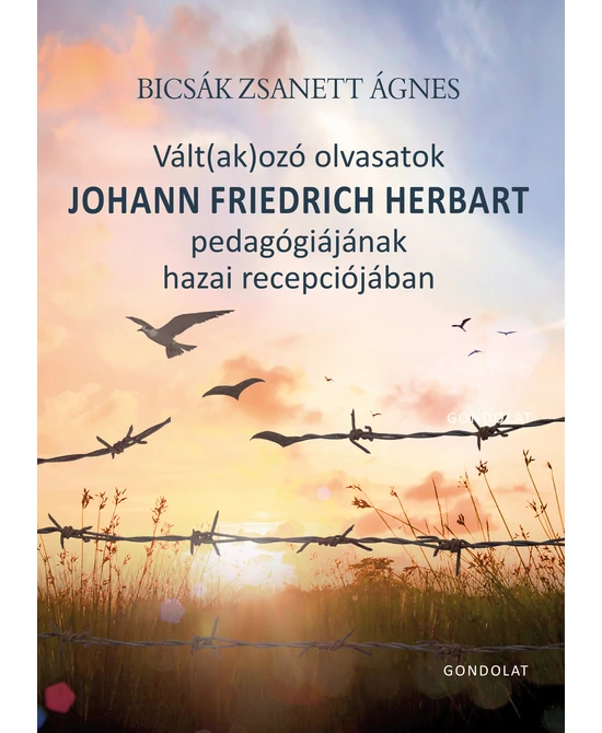 Vált(ak)ozó olvasatok Johann Friedrich Herbart pedagógiájának hazai recepciójában
