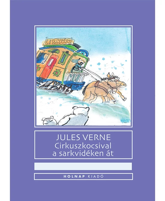 Cirkuszkocsival a sarkvidéken át