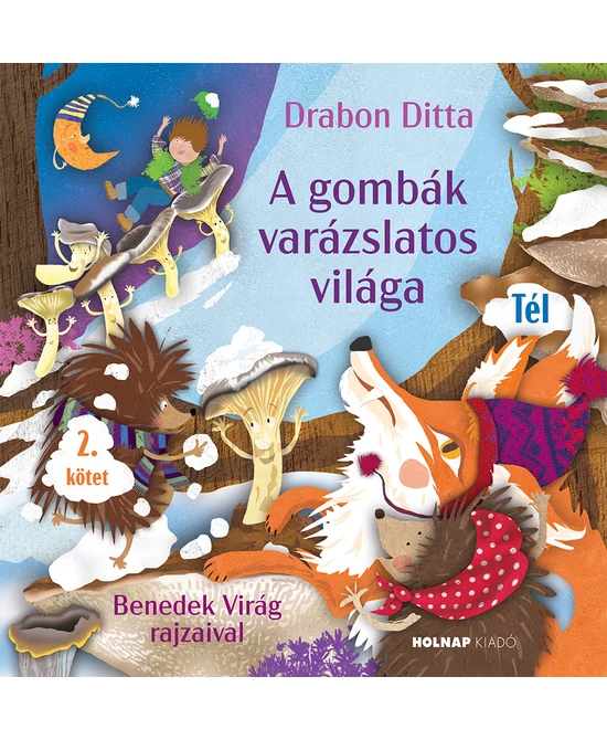 A gombák varázslatos világa TÉL