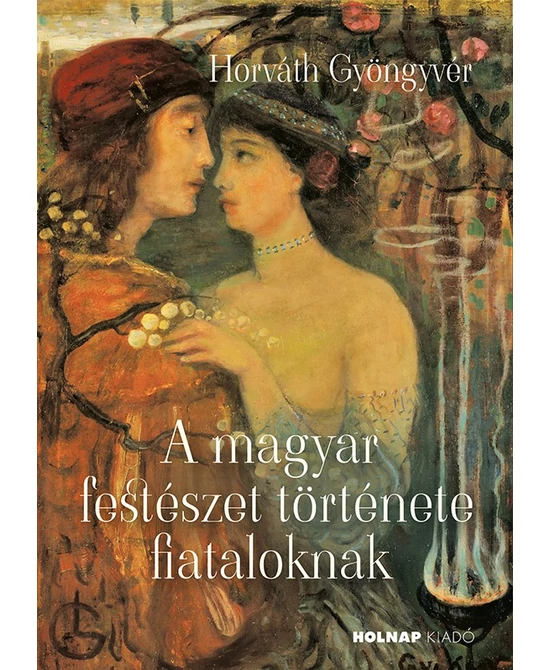 A magyar festészet története fiataloknak