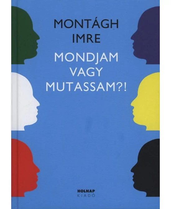 Mondjam vagy mutassam?!