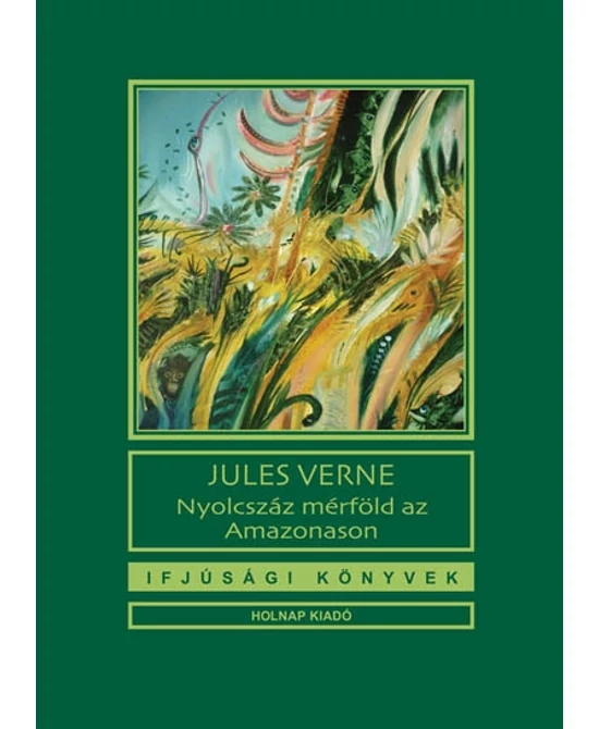 Nyolcszáz mérföld az Amazonason