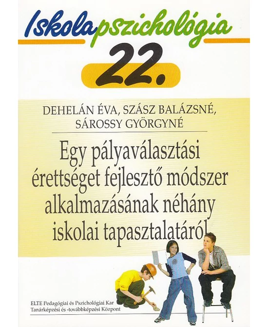 Egy pályaválasztási érettséget fejlesztő módszer alkalmazásának néhány iskolai tapasztalatáról