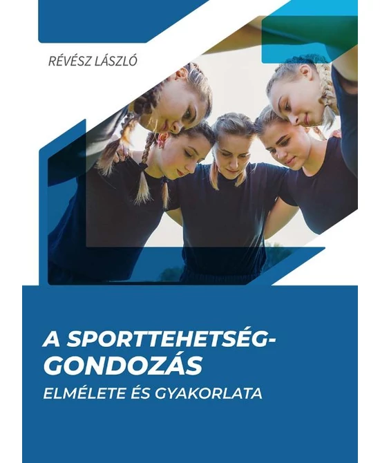 A sporttehetség-gondozás elmélete és gyakorlata