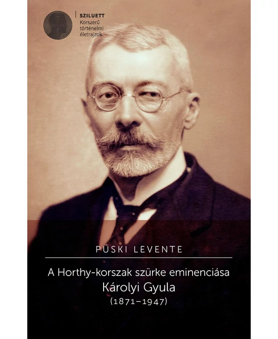 A Horthy-korszak szürke eminenciása