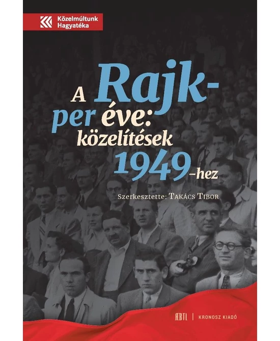 A Rajk-per éve: közelítések 1949-hez
