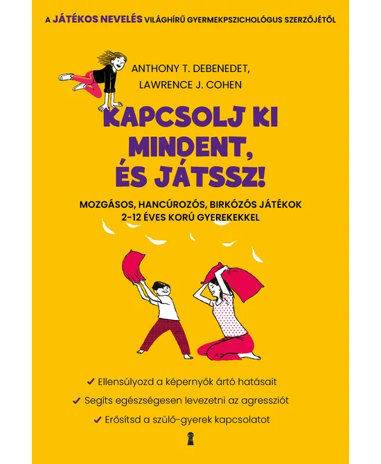 Kapcsolj ki mindent és játssz!
