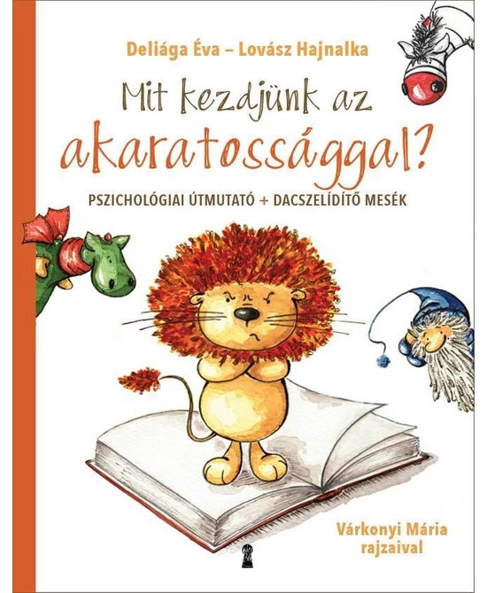 Mit kezdjünk az akaratossággal?