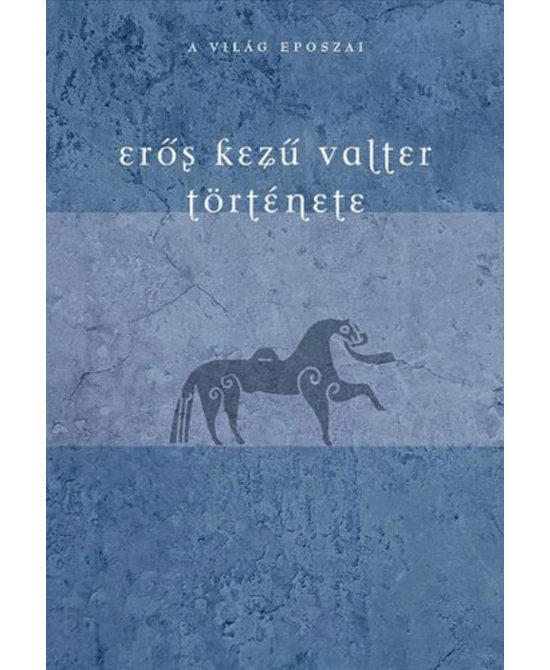 Erős kezű Valter története