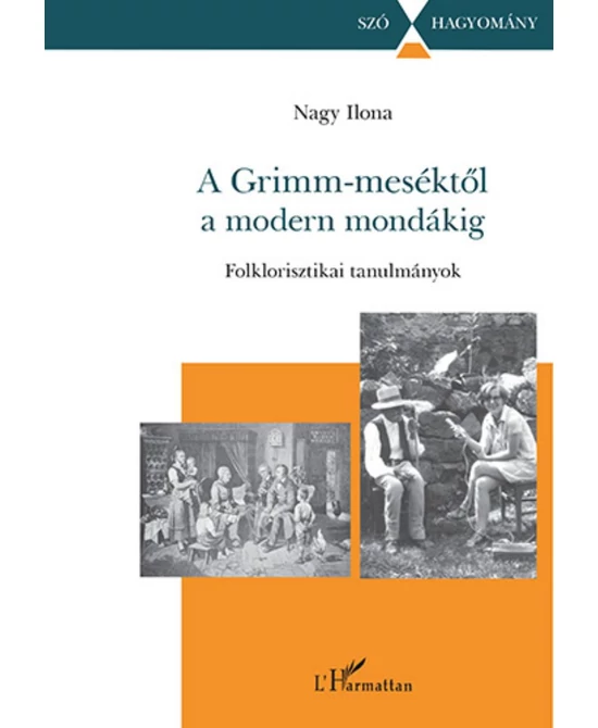 A Grimm-meséktől a modern mondákig
