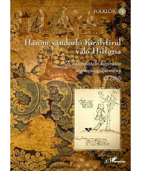 Három vándorló Királyfirul való Historia