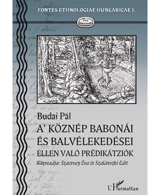 A' köznép babonái és balvélekedései ellen való Prédikátziók. Nagy-Bajom, 1824-25